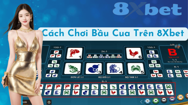 Cách Chơi Bầu Cua Trên 8Xbet