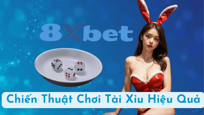 Chiến Thuật Chơi Tài Xỉu Hiệu Quả