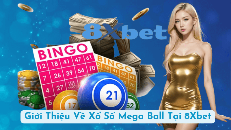 Giới Thiệu Về Xổ Số Mega Ball